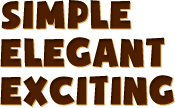 Simple elegant exciting